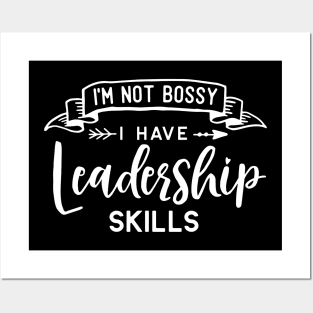I'm Not Bossy I Have Leadership Skills Posters and Art